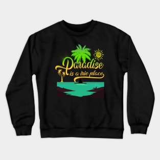 Paradise is a irie place Crewneck Sweatshirt